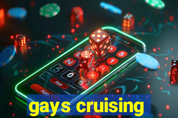 gays cruising